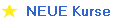   NEUE Kurse