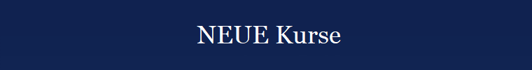  NEUE Kurse